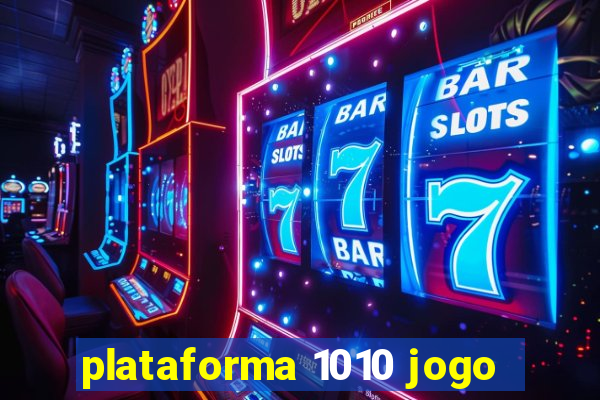 plataforma 1010 jogo